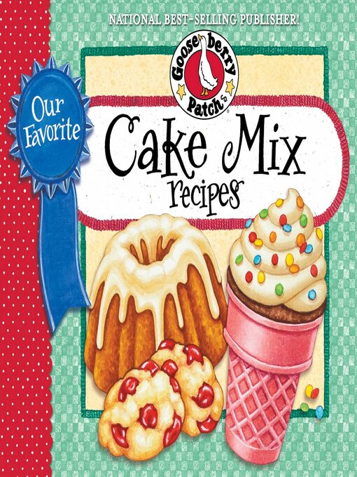 Title details for Our Favorite Cake Mix Recipes by Gooseberry Patch - Available